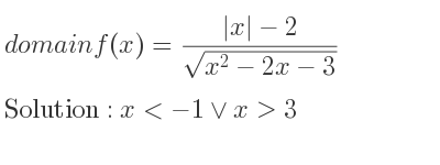 The domain of f(x)=(|x|-2)/(sqrt(x^2-2x-3)) is x<-1\lor x>3